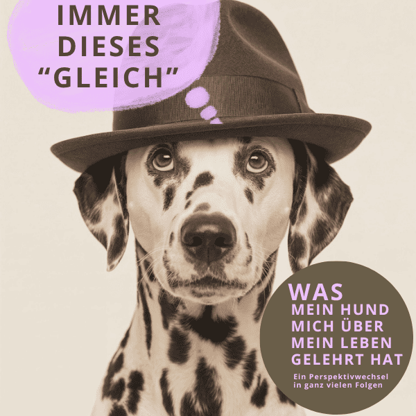Dalmatiner-Denken #1: Warum „gleich“ für mich nie jetzt ist